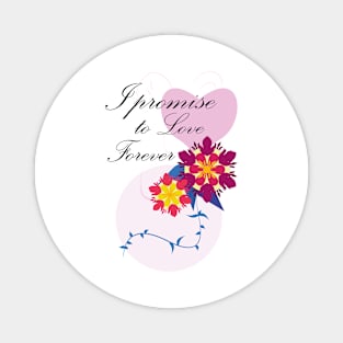 I promise to Love Forever Magnet